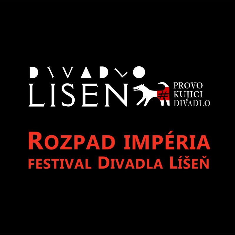 FALL OF THE EMPIRE - Líšeň Theater Festival
